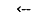 <--