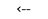<--